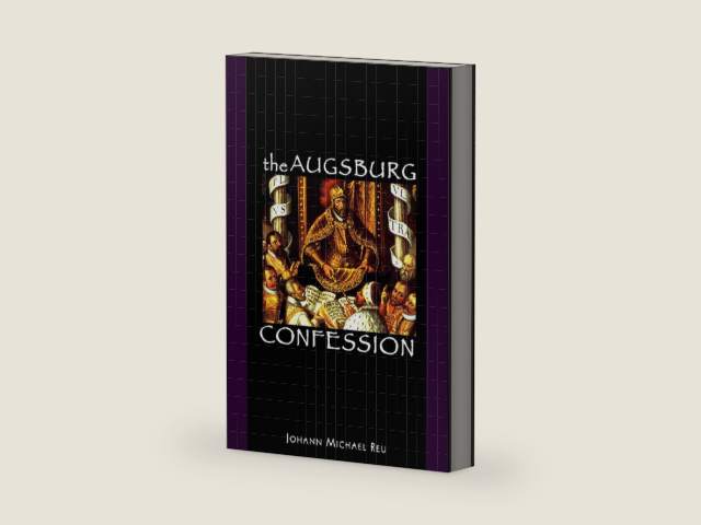 The Augsburg Confession by Johann Michael Reu | barcode:9780758624802 | source:'9780758624802-right-three-quarter.jpg