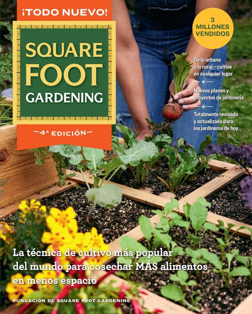 All New Square Foot Gardening – Spanish Edition: La técnica de cultivo más popular del mundo para cosechar MÁS alimentos en menos espacio by Square Foot Gardening Foundation | barcode:9780760396650 | source:'9780760396650.jpg