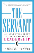 The Servant: A Simple Story About the True Essence of Leadership by James C. Hunter | barcode:9780761513698 | source:'9780761513698.jpg
