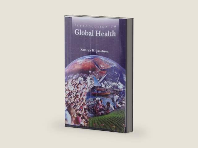 Introduction to Global Health by Kathryn H. Jacobsen | barcode:9780763751593 | source:'9780763751593-right-three-quarter.jpg