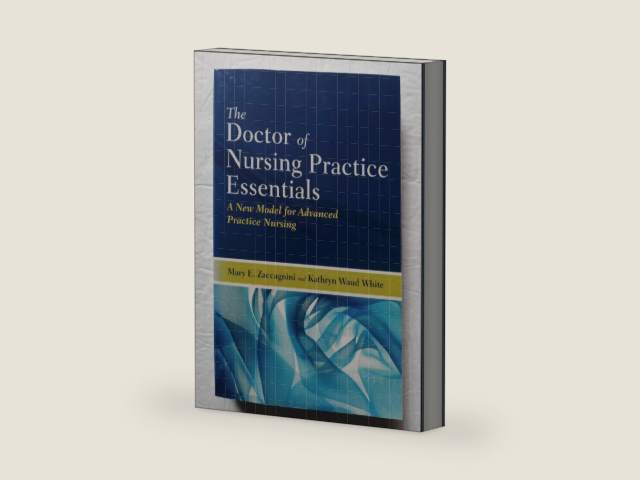 The Doctor of Nursing Practice Essentials: A New Model for Advanced Practice Nursing by Mary E. Zaccagnini | barcode:9780763773465 | source:'9780763773465-right-three-quarter.jpg