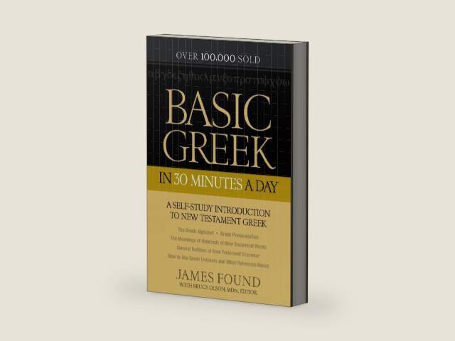 Basic Greek in 30 Minutes a Day: A Self-Study Introduction To New Testament Greek by James Found | barcode:9780764209857 | source:'9780764209857-right-three-quarter.jpg