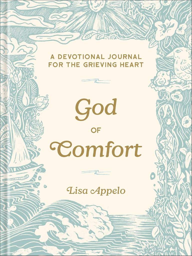 God of Comfort: A Devotional Journal for the Grieving Heart by Lisa Appelo | barcode:9780764246036 | source:'9780764246036.jpg
