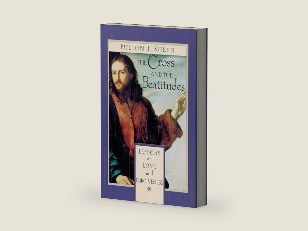 The Cross and the Beatitudes: Lessons on Love and Forgiveness by Fulton J. Sheen | barcode:9780764805929 | source:'9780764805929-right-three-quarter.jpg