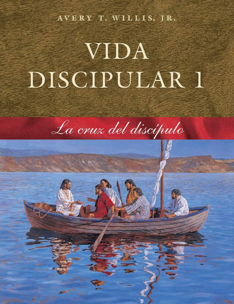 Vida Discipular 1: La Cruz del Discípulo (Volume 1) (Spanish Edition) by Avery T. Willis Jr. | barcode:9780767325974 | source:'9780767325974.jpg