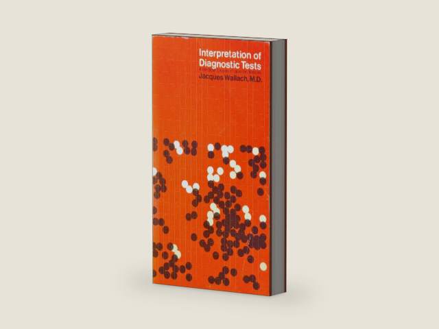Interpretation of Diagnostic Tests by Jacques Wallach | barcode:9780781716598 | source:'9780781716598-right-three-quarter.jpg