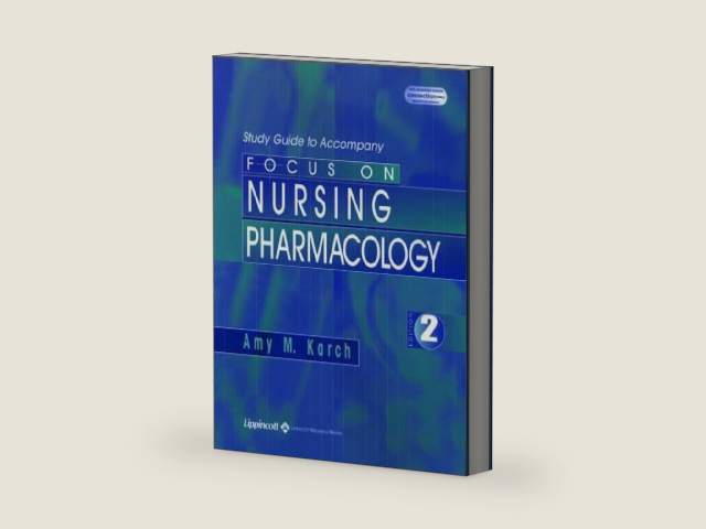 Study Guide to Accompany Focus on Nursing Pharmacology by Amy M. Karch | barcode:9780781736589 | source:'9780781736589-right-three-quarter.jpg