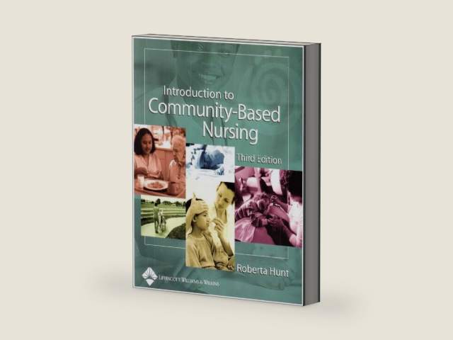 Introduction to Community-Based Nursing by Roberta Hunt | barcode:9780781745055 | source:'9780781745055-right-three-quarter.jpg