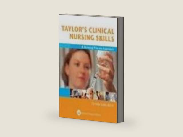 Taylor's Clinical Nursing Skills: A Nursing Process Approach by Pamela Evans-Smith | barcode:9780781751384 | source:'9780781751384-right-three-quarter.jpg