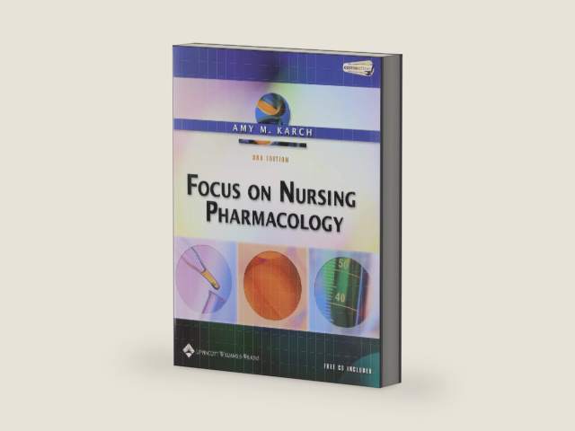 Focus On Nursing Pharmacology by Amy M. Karch | barcode:9780781753708 | source:'9780781753708-right-three-quarter.jpg