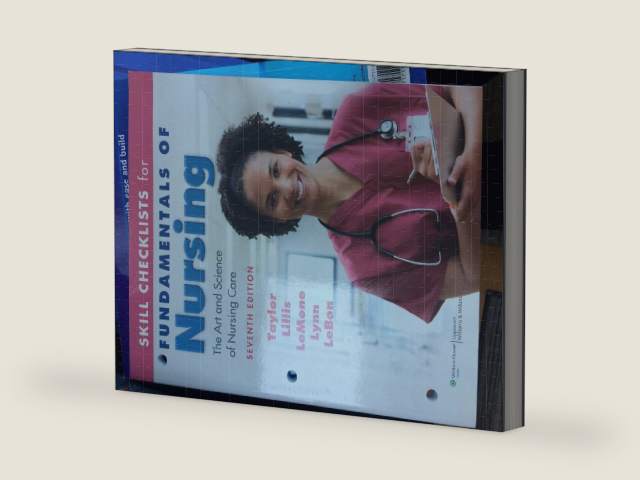 Skill Checklists for Fundamentals of Nursing: The Art and Science of Nursing Care by Carol R. Taylor | barcode:9780781793858 | source:'9780781793858-right-three-quarter.jpg