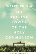 The Healing Power of the Holy Communion: A 90-Day Devotional by Joseph Prince | barcode:9780785229438 | source:'9780785229438.jpg