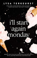 I'll Start Again Monday: Break the Cycle of Unhealthy Eating Habits with Lasting Spiritual Satisfaction by Lysa TerKeurst | barcode:9780785232483 | source:'9780785232483.jpg