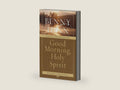 Good Morning, Holy Spirit: Learn to Recognize the Voice of the Spirit by Benny Hinn | barcode:9780785261261 | source:'9780785261261-right-three-quarter.jpg