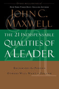 The 21 Indispensable Qualities of a Leader: Becoming the Person Others Will Want to Follow by John C. Maxwell | barcode:9780785289043 | source:'9780785289043.jpg