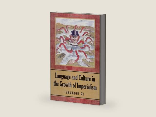 Language and Culture in the Growth of Imperialism by Sharron Gu | barcode:9780786490936 | source:'9780786490936-right-three-quarter.jpg