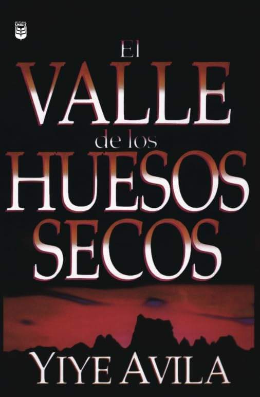 El valle de los huesos secos (Spanish Edition) by Yiye Ávila | barcode:9780789900722 | source:'9780789900722.jpg