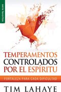 Temperamentos controlados por el Espíritu - Serie Favoritos: Fortaleza para cada dificultad (Spanish Edition) by Tim LaHaye | barcode:9780789919298 | source:'9780789919298.jpg