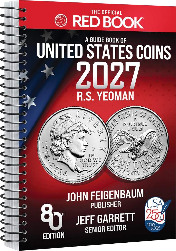 The Official Red Book®: A Guide Book of United States Coins, 2027, 80th Edition – The Definitive Grade-by-Grade U.S. Coin Collecting & Retail Price ... History, Grading, GSID, & Color Images by Jeff Garrett | barcode:9780794854423 | source:'9780794854423.jpg