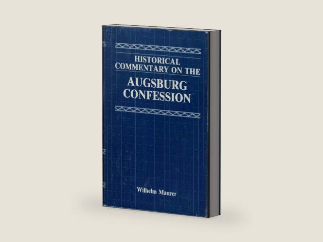 Historical Commentary on the Augsburg Confession (English and German Edition) by Wilhelm Maurer | barcode:9780800607814 | source:'9780800607814-right-three-quarter.jpg