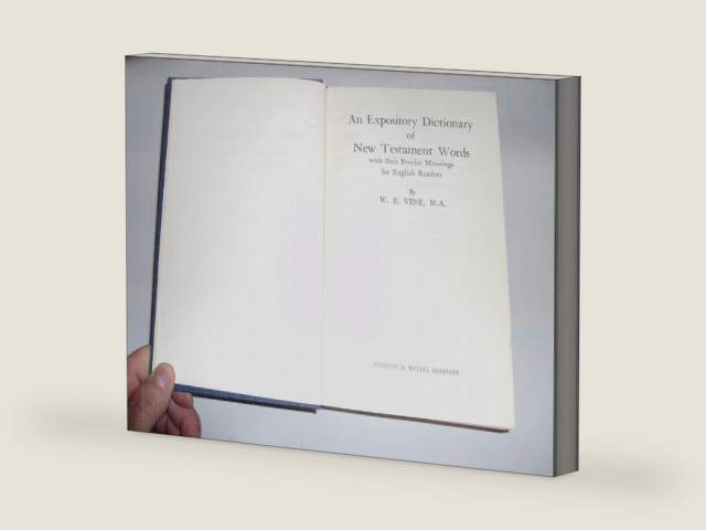 An Expository Dictionary of New Testament Words: With Their Precise Meanings for English Readers by W. E. Vine | barcode:9780800700898 | source:'9780800700898-right-three-quarter.jpg