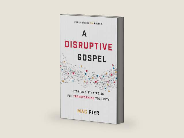 A Disruptive Gospel: Stories and Strategies for Transforming Your City by Mac Pier | barcode:9780801019203 | source:'9780801019203-right-three-quarter.jpg