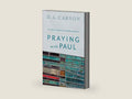 Praying with Paul: A Call to Spiritual Reformation by D. A. Carson | barcode:9780801097102 | source:'9780801097102-right-three-quarter.jpg