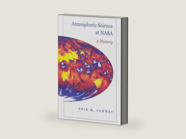 Atmospheric Science at NASA: A History (New Series in NASA History) by Erik M. Conway | barcode:9780801889844 | source:'9780801889844-right-three-quarter.jpg