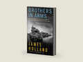 Brothers in Arms: One Legendary Tank Regiment’s Bloody War From D-Day to VE-Day by James Holland | barcode:9780802159083 | source:'9780802159083-right-three-quarter.jpg