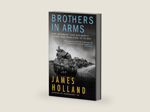 Brothers in Arms: One Legendary Tank Regiment’s Bloody War From D-Day to VE-Day by James Holland | barcode:9780802159083 | source:'9780802159083-right-three-quarter.jpg