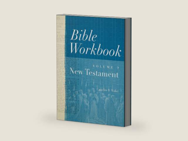 Bible Workbook, Volume 2 -- New Testament by Catherine B Walker | barcode:9780802407528 | source:'9780802407528-right-three-quarter.jpg