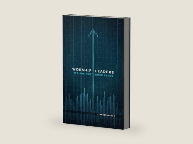 Worship Leaders, We Are Not Rock Stars by Stephen Miller | barcode:9780802409867 | source:'9780802409867-right-three-quarter.jpg