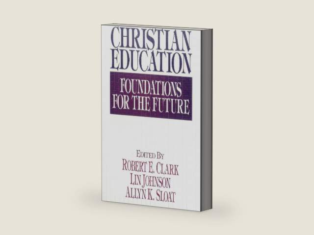 Christian Education: Foundations for the Future by Robert E Clark | barcode:9780802416476 | source:'9780802416476-right-three-quarter.jpg
