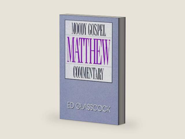 Matthew- Moody Gospel Commentary by Ed Glasscock | barcode:9780802456236 | source:'9780802456236-right-three-quarter.jpg