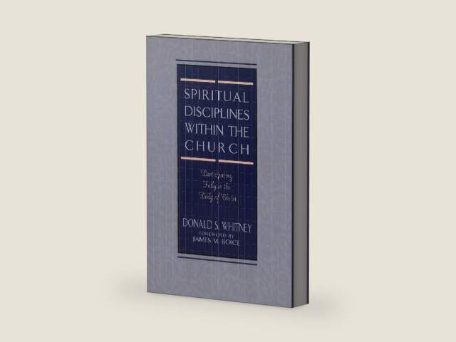 Spiritual Disciplines within the Church: Participating Fully in the Body of Christ by Donald S Whitney | barcode:9780802477460 | source:'9780802477460-right-three-quarter.jpg