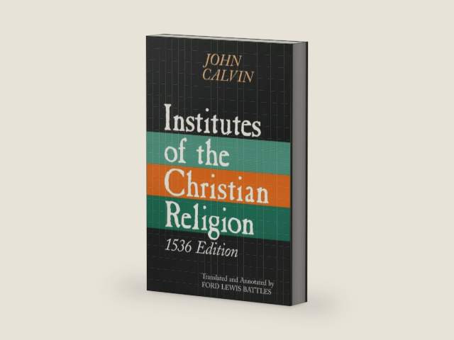 Institutes of the Christian Religion, 1536 Edition by John Calvin | barcode:9780802841674 | source:'9780802841674-right-three-quarter.jpg