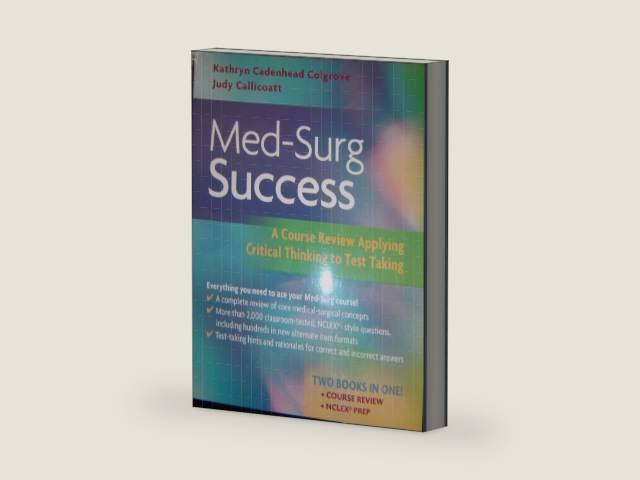 Med-Surg Success: Course Review Applying Critical Thinking to Test Taking by Kathryn Cadenhead Colgrove RN MS CNS | barcode:9780803615762 | source:'9780803615762-right-three-quarter.jpg