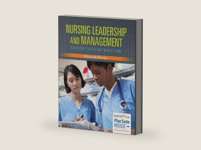 Nursing Leadership and Management for Patient Safety and Quality Care by Elizabeth Murray PhD RN CNE | barcode:9780803630215 | source:'9780803630215-right-three-quarter.jpg