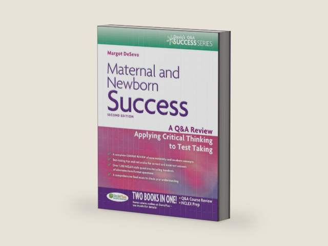 Maternal and Newborn Success: A Q&A Review Applying Critical Thinking to Test Taking (Davis's Success) by Margot R. De Sevo PhD LCCE RNC-OB | barcode:9780803638099 | source:'9780803638099-right-three-quarter.jpg