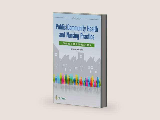 Public/Community Health and Nursing Practice: Caring for Populations by Christine L Savage | barcode:9780803699878 | source:'9780803699878-right-three-quarter.jpg