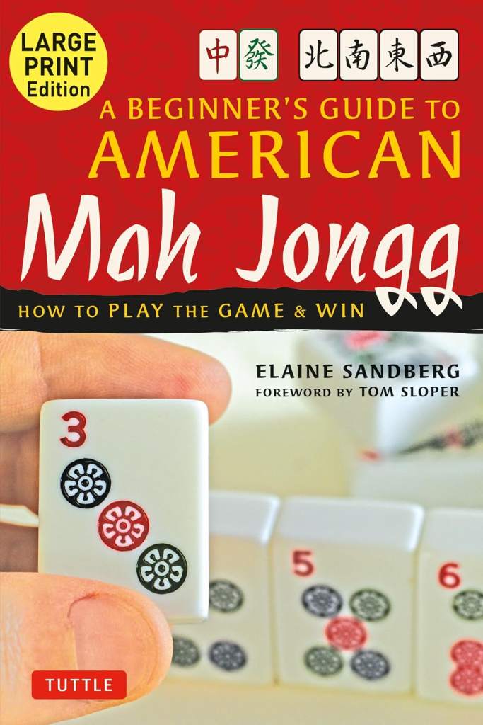 A Beginner's Guide to American Mah Jongg: Large Print Edition: How to Play the Game & Win by Elaine Sandberg | barcode:9780804859455 | source:'9780804859455.jpg