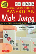 A Beginner's Guide to American Mah Jongg: Large Print Edition: How to Play the Game & Win by Elaine Sandberg | barcode:9780804859455 | source:'9780804859455.jpg
