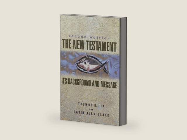 The New Testament: Its Background and Message by Thomas Lea | barcode:9780805426328 | source:'9780805426328-right-three-quarter.jpg
