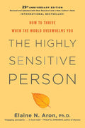 The Highly Sensitive Person: How to Thrive When the World Overwhelms You by Elaine N. Aron Ph.D. | barcode:9780806540573 | source:'9780806540573.jpg