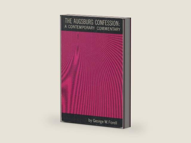 Augsburg Confession: Contemporary Commentary by George W. Forell | barcode:9780806608150 | source:'9780806608150-right-three-quarter.jpg