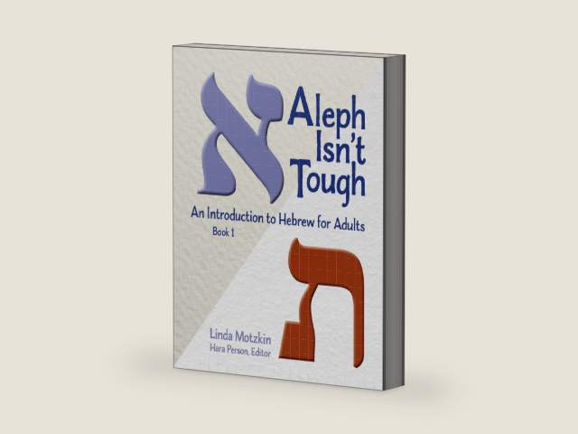 Aleph Isn't Tough: An Introduction to Hebrew for Adults by Behrman House | barcode:9780807407264 | source:'9780807407264-right-three-quarter.jpg