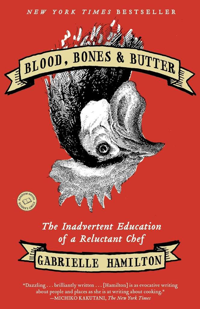 Blood, Bones & Butter: The Inadvertent Education of a Reluctant Chef by Gabrielle Hamilton | barcode:9780812980882 | source:'9780812980882.jpg