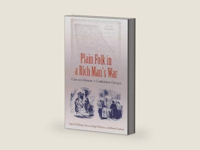 Plain Folk in a Rich Man's War: Class and Dissent in Confederate Georgia by David Williams | barcode:9780813028361 | source:'9780813028361-right-three-quarter.jpg