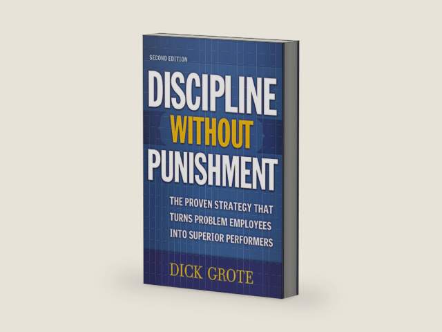 Discipline Without Punishment: The Proven Strategy That Turns Problem Employees into Superior Performers by Dick Grote | barcode:9780814473306 | source:'9780814473306-right-three-quarter.jpg