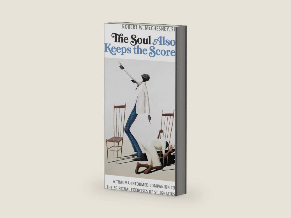 The Soul Also Keeps the Score: A Trauma-Informed Companion to the Spiritual Exercises of St. Ignatius by Robert McChesney SJ | barcode:9780814689752 | source:'9780814689752-right-three-quarter.jpg